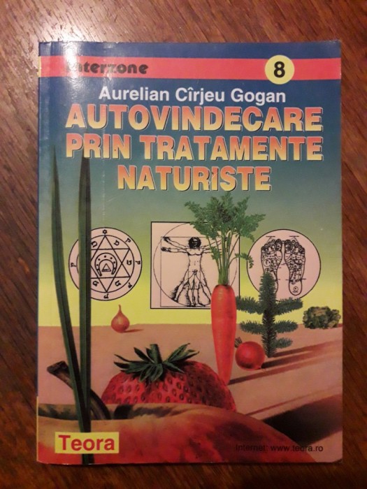 Autovindecare prin tratamente naturiste - Aurelian Gogan / R5P3F