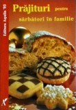 Prajituri pentru sarbatori in familie