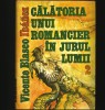 CĂLĂTORIA UNUI ROMANCIER &Icirc;N JURUL LUMII - VICENTE BLASCO IBANEZ