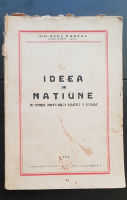 Ideea de națiune &amp;icirc;n istoria doctrinelor politice și sociale - Ion-Radu Pascal foto