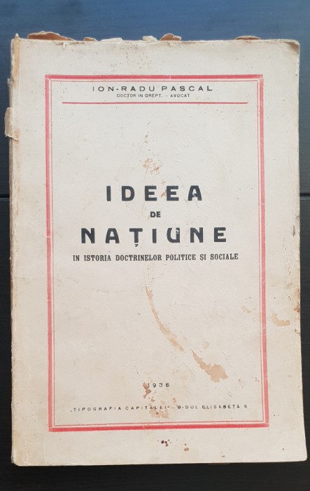 Ideea de națiune &icirc;n istoria doctrinelor politice și sociale - Ion-Radu Pascal