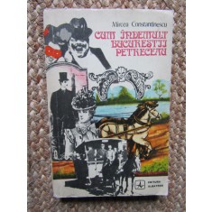 CUM INDEMULT BUCURESTII PETRECEAU-MIRCEA CONSTANTINESCU