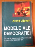 MODELE ALE DEMOCRATIEI, forme de guvernare si functionare in trezeci si sase de tari de AREND LIJPHART