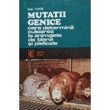 Ioan Vintila - Mutatii genice care determina culoarea la animalele de blana si pielicele (Editia: 1981)