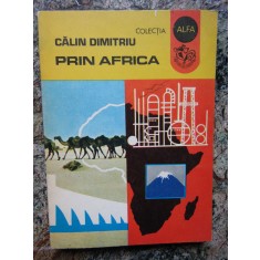 Prin Africa &ndash; Calin Dimitriu