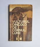 Vulturul dincolo de cornul lunii &ndash; Aut. Rodica Ojog-Brașoveanu, Ed. Militară, 1988