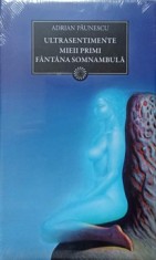 ULTRASENTIMENTE. MIEII PRIMI. FANTANA SOMNAMBULA-ADRIAN PAUNESCU-226656