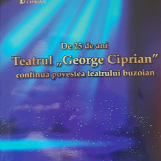 De 25 de ani Teatrul "George Ciprian" continua povestea teatrului buzoian, 2020