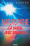 Cumpara ieftin Naturopathie. La sant&eacute; pour toujours - 1995 - Daniel Kieffer (Q226)