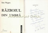 Razboiul Din Umbra - Ion Negru - Autograf - Editia 1999 - Carte Colectie - Restitutio - Fides - Iasi