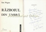 Razboiul Din Umbra - Ion Negru - Cu Autograf