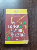 PE TREPTELE SLUJIRII CRESTINE - TEOCTIST VOL.VI