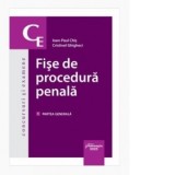 Fise de procedura penala. Volumul 1. Partea generala - Cristinel Ghigheci, Ioan-Paul Chis