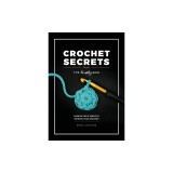 Boss Your Crochet: Over 70 Crochet Tips and Tricks from the Knotty Boss