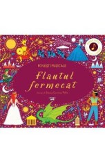 Povesti muzicale. Flautul fermecat. Carte cu sunete