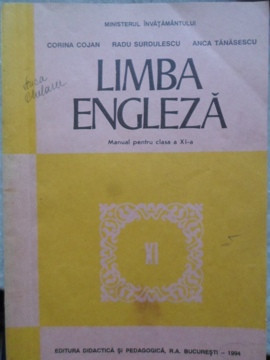 LIMBA ENGLEZA. MANUAL PENTRU CLASA A XI-A-CORINA COJAN, RADU SURDULESCU, ANCA TANASESCU