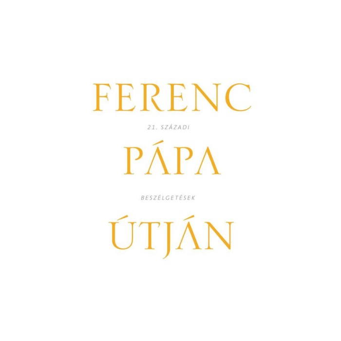 Ferenc p&aacute;pa &uacute;tj&aacute;n - 21. sz&aacute;zadi besz&eacute;lget&eacute;sek - Pall&oacute;s Tam&aacute;s