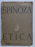 ETICA de BENEDICT SPINOZA , 1957 *EDITIE BROSATA , * PREZINTA URME DE UZURA