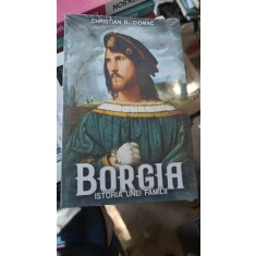 Borgia Istoria Unei Familii - Christian G. Ciomac