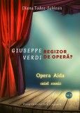 Giuseppe Verdi, regizor de opera? (vol. 2): Opera Aida. Caiet scenic - Universitatea Babes-Bolyai
