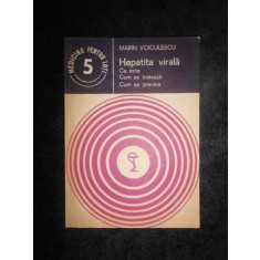 Marin Voiculescu - Hepatita virala. Ce este. Cum se trateaza. Cum se previne