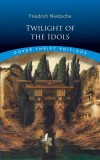 Twilight of the Idols | Friedrich Nietzsche, Dover Publications Inc.