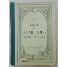 TABLES DE LOGARITHMES A CINQ DECIMALES par J. DUPUIS , 1926
