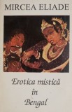 Erotica mistica in Bengal - Mircea Eliade - Carte beletristica