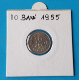 Moneda Republica Populara Romana 10 Bani 1955 - in stare foarte buna SUPERBA