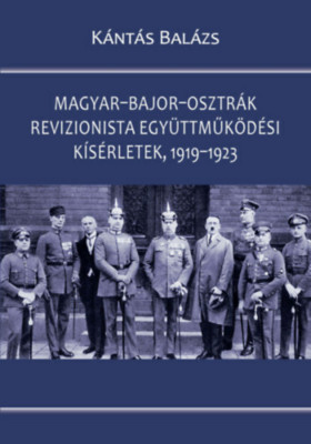 Magyar-bajor-osztr&amp;aacute;k revizionista egy&amp;uuml;ttműk&amp;ouml;d&amp;eacute;si k&amp;iacute;s&amp;eacute;rletek, 1919-1923 - K&amp;aacute;nt&amp;aacute;s Bal&amp;aacute;zs foto