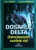 Emil Strainu, Emilian Dobrescu - Dosarul Delta. (Extra)terestrii suntem noi