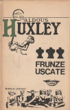 ALDOUS HUXLEY - FRUNZE USCATE