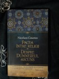 Nicolaus Cusanus - Pacea intre religii. Despre Dumnezeul ascuns, Humanitas