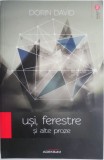 Usi, ferestre si alte proze - Dorin David - Roman Beletristica