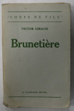 BRUNETIERE par VICTOR GIRAUD , 1932 , EXEMPLAR SEMNAT DE SERBAN CIOCULESCU *