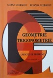 Geometrie si trigonometrie. Exercitii si probleme pentru clasa a IX-a - George Georgescu, Ruxanda Georgescu