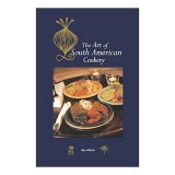 The Art of South American Cookery
