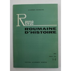 REVUE ROUMAINE D &#039;HISTOIRE , NR. 1 - 2 , JANVIER - JUIN , 1996