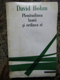 David Bohm - Plenitudinea lumii si ordinea ei (Editura Humanitas, 1995)