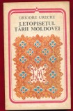 Grigore Ureche, "Letopisetul Tarii Moldovei" , Editura Minerva, 1978