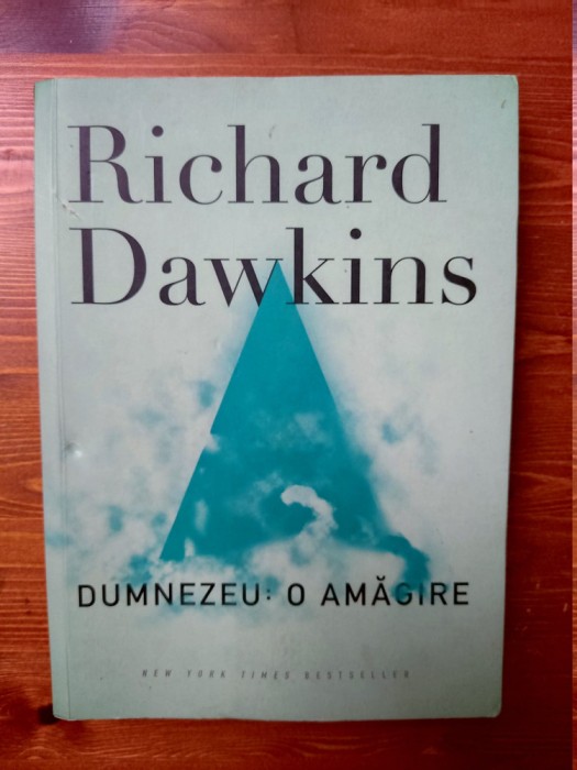 RICHARD DAWKINS - DUMNEZEU O AMAGIRE (ED. II, 2012, 319 p.)