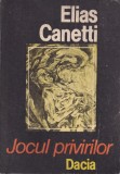 Elias Canetti - Jocul privirilor