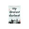 My Dearest Darkest
