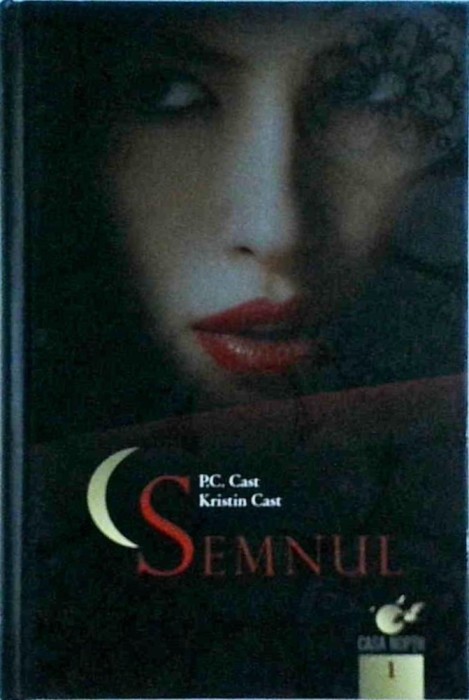 Kristin Cast, P.C. Cast - Casa Noptii. Semnul, volumul 1