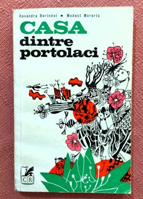 Casa dintre portolaci (schite). Editura Cartea Romaneasca, 1976 - Ruxandra Berindei, Modest Morariu foto