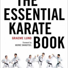 Essential Karate Book: For White Belts, Black Belts and All Levels in Between [Companion Video Included]