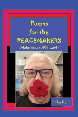 Poems for the PEACEMAKERS-Make Peace NOT War! foto