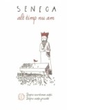 Alt timp nu am - Seneca