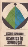 Carte Victor Kernbach Biserica in involutie Studiu Istorie Evolutie Biserica Crestina Romana Brosata Buna 1984