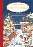 Vine Craciunul! 24 de povesti cu Tilda Soricela, Snofrid si alti prieteni - Andreas H. Schmachtl
